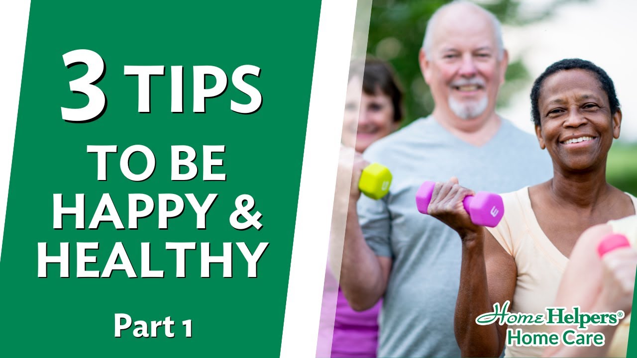 3 Most Important Tips For Seniors To Stay Happy and Healthy PART 1