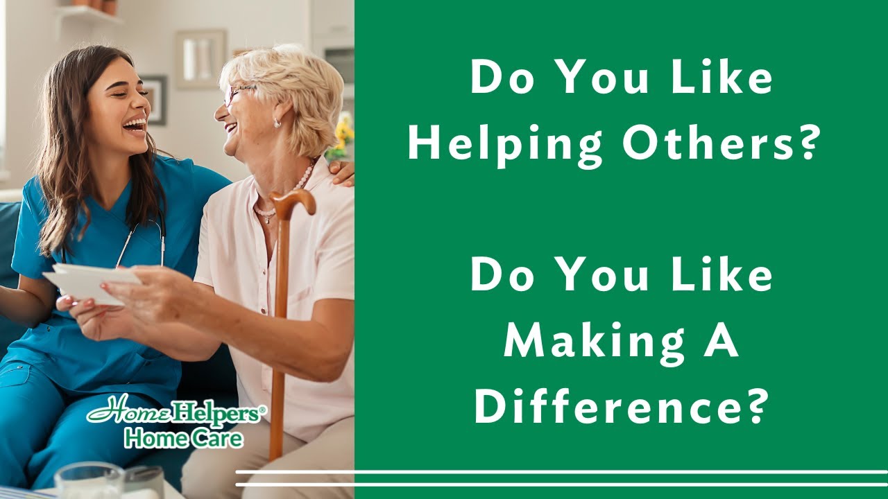 Do You Like Helping Others? Do You Like Making A Difference?