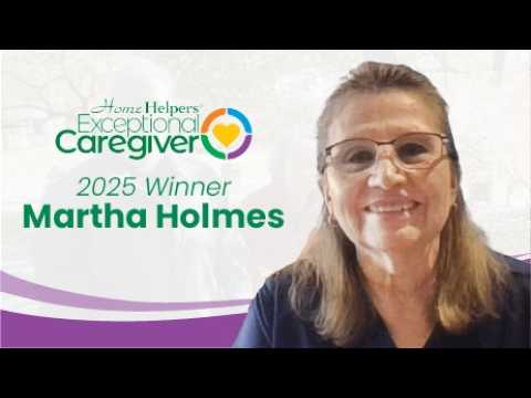 Martha Holmes: 2025 Home Helpers Home Care Exceptional Caregiver of the Year