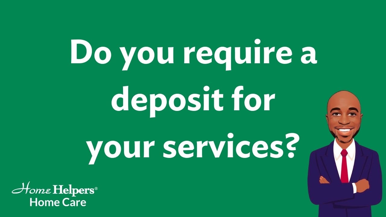 Do you require a deposit for your services?