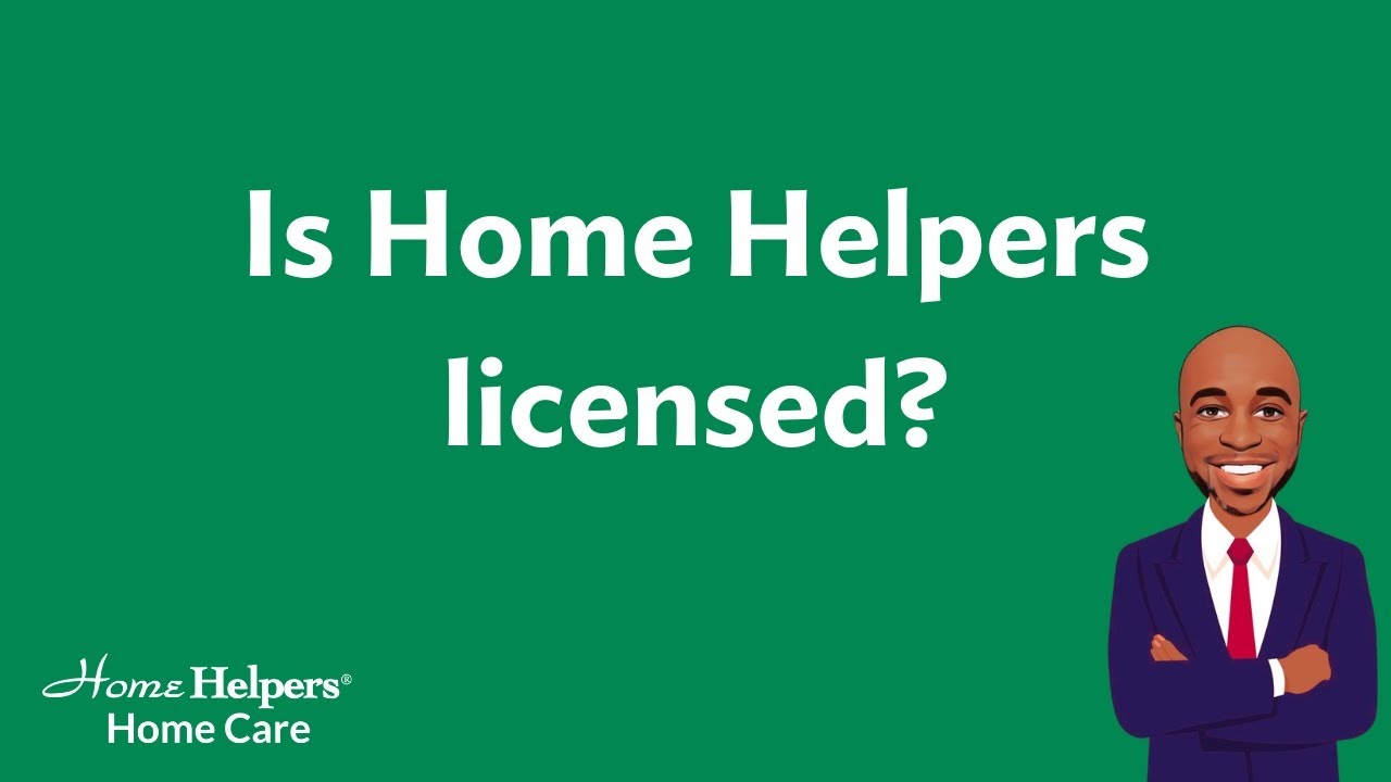 Is Home Helpers licensed?
