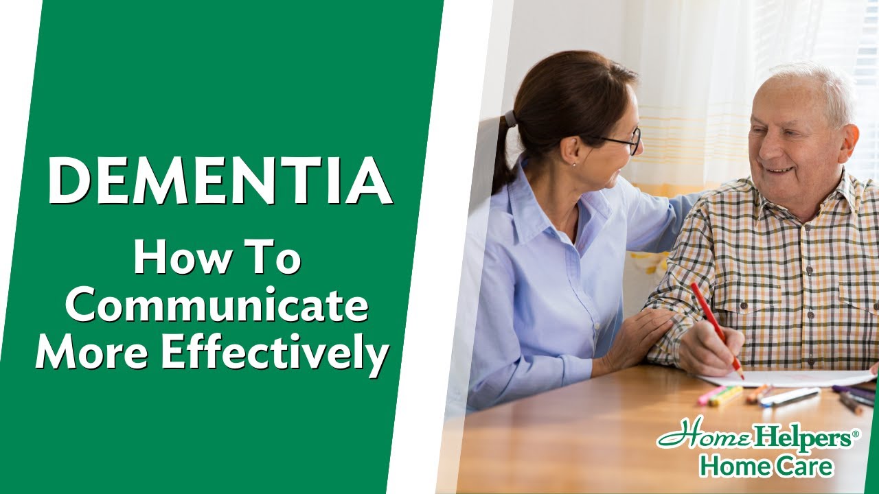 How To Better Communicate With Someone Who Has Dementia
