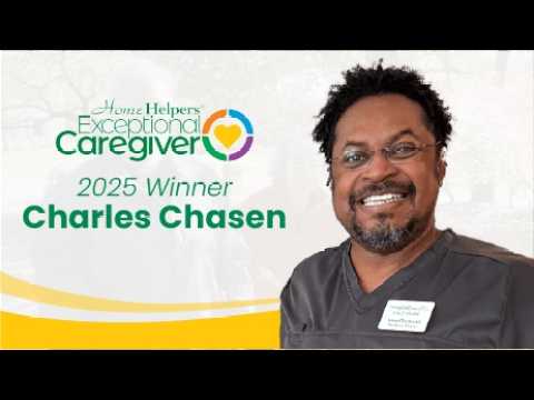 Charles Chasen: 2025 Home Helpers Home Care Exceptional Caregiver of the Year
