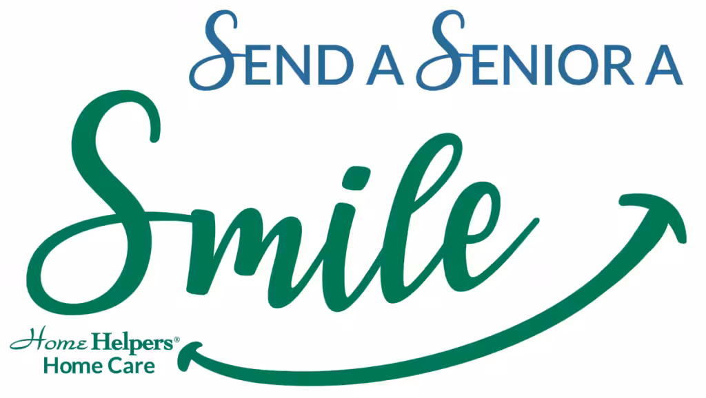Text graphic that reads Send a Senior a Smile with Smile in large green cursive and an extended underline forming a smile shape. At the bottom left is the Home Helpers Home Care logo.