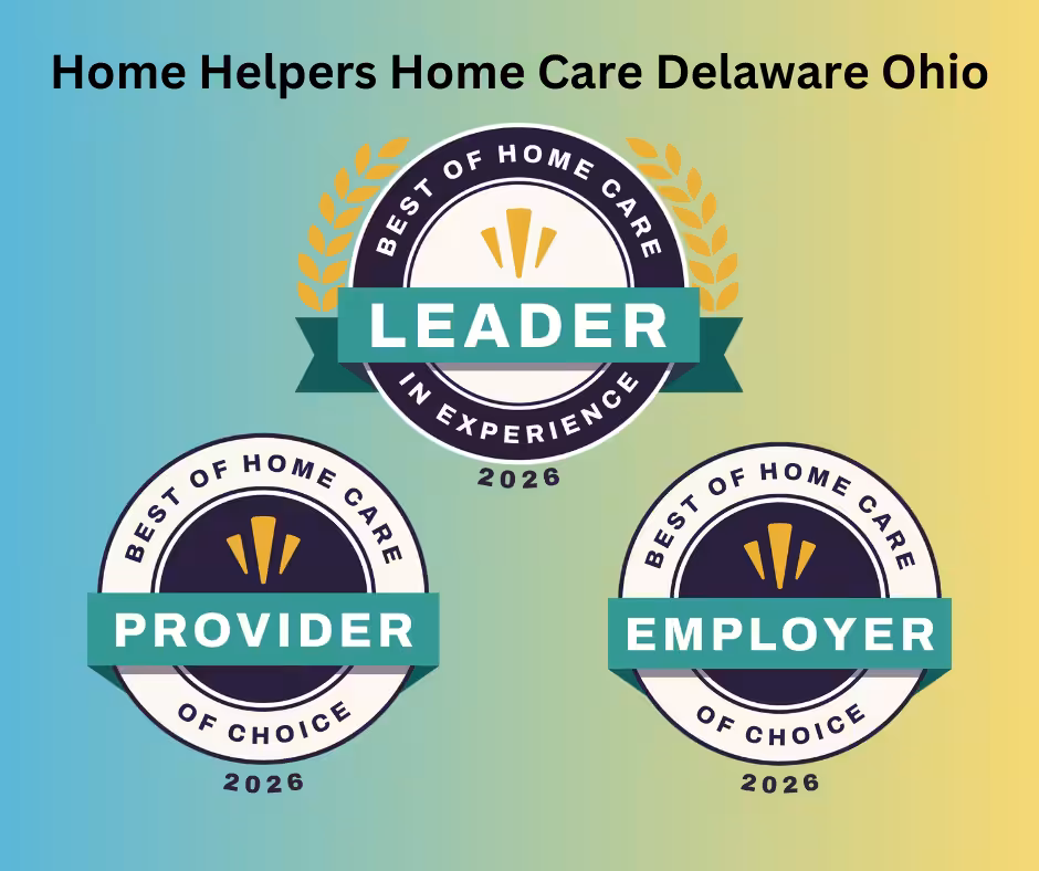 Three award badges titled “Best of Home Care of Choice” for 2026, labeled “Leader in Experience,” “Provider,” and “Employer,” with the text “Home Helpers Home Care Delaware Ohio” above them on a gradient background.