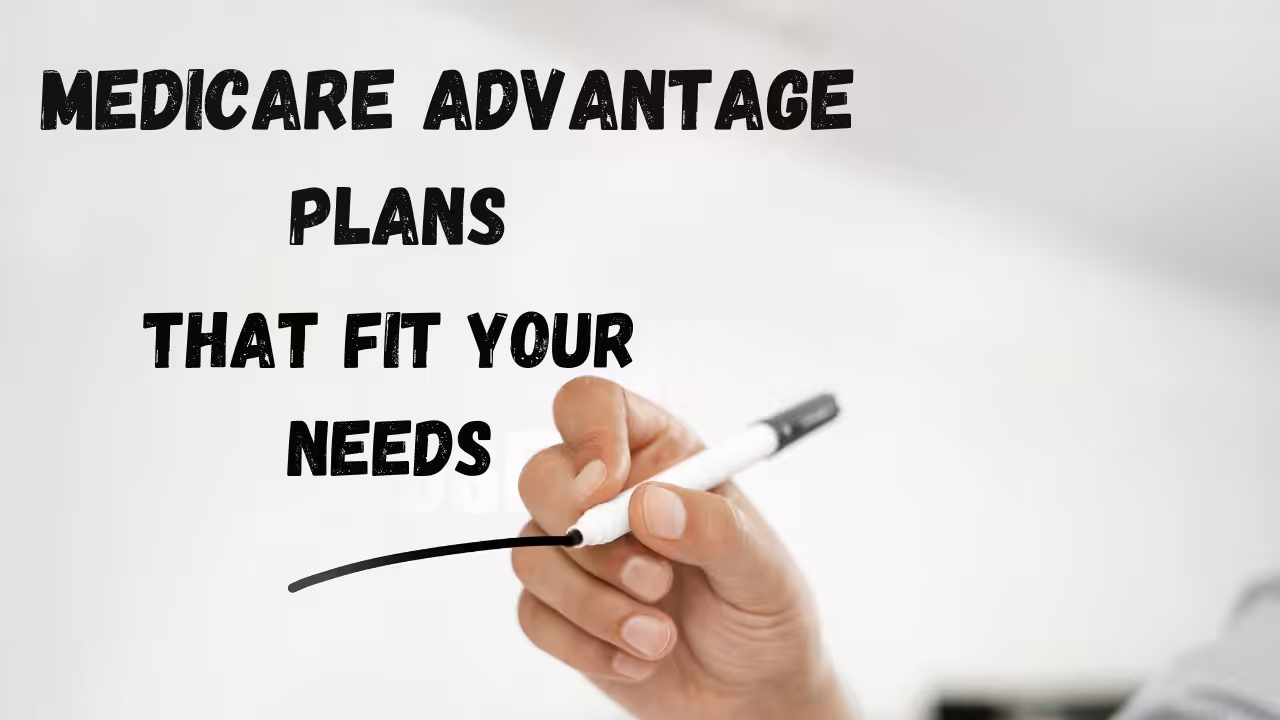 A hand holding a marker writes a curved line, with bold black text above reading: Medicare Advantage Plans That Fit Your Needs on a plain white background.