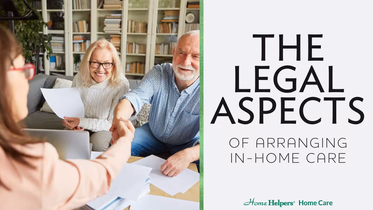 An older couple sits at a table smiling and shaking hands with a woman, with paperwork in front of them. Text beside them reads, The Legal Aspects of Arranging In-Home Care.