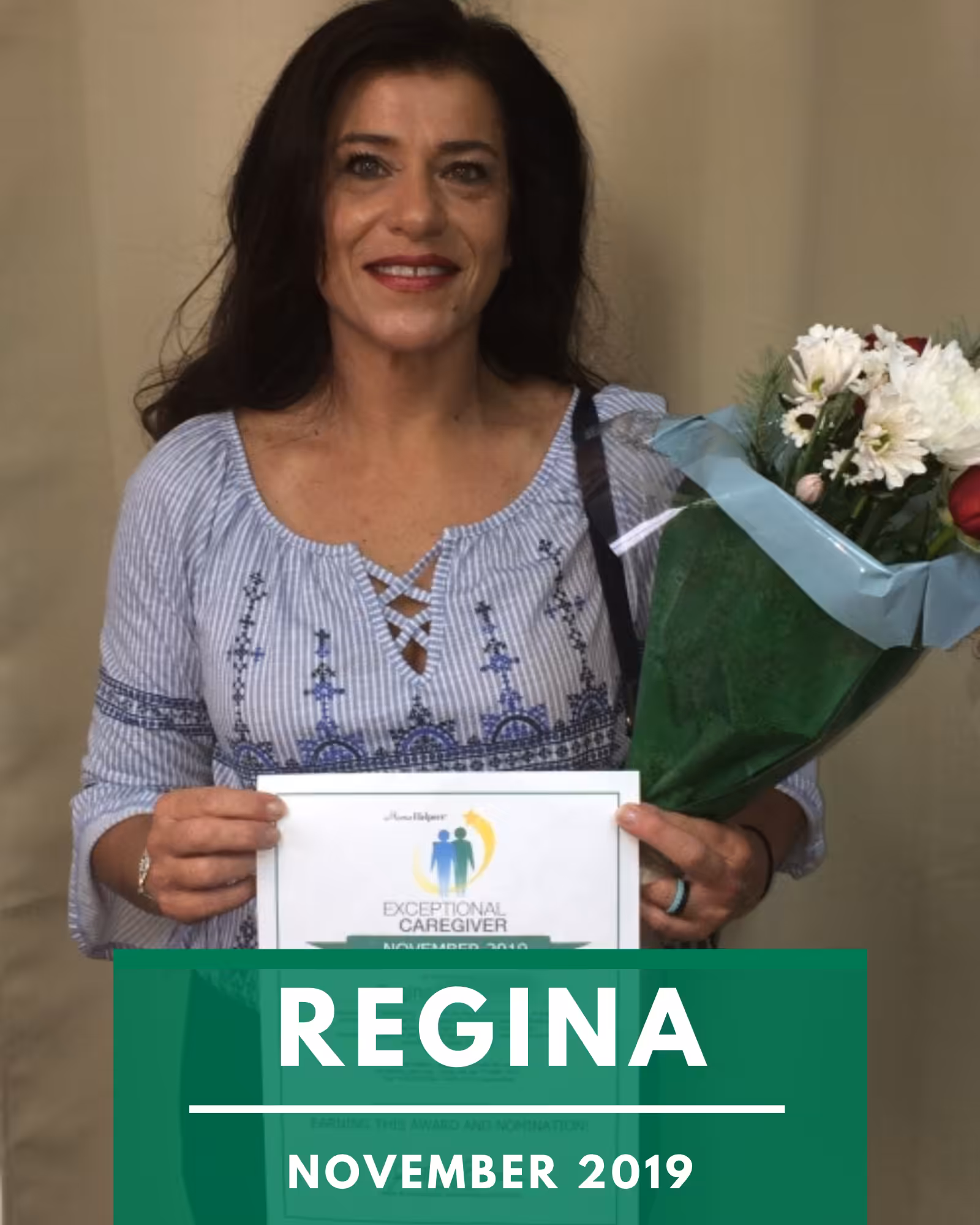 A woman with long dark hair smiles while holding a bouquet of flowers and an Exceptional Caregiver certificate. The text overlay reads REGINA, NOVEMBER 2019.