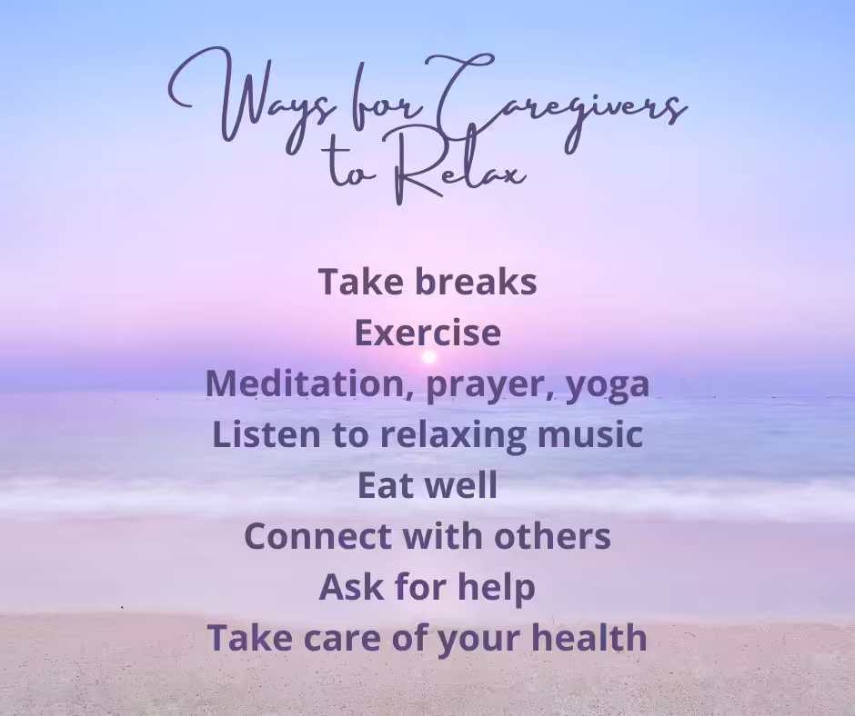 Text reads: Ways for Caregivers to Relax: Take breaks, Exercise, Meditation, prayer, yoga, Listen to relaxing music, Eat well, Connect with others, Ask for help, Take care of your health. Background shows a calm beach at sunset.