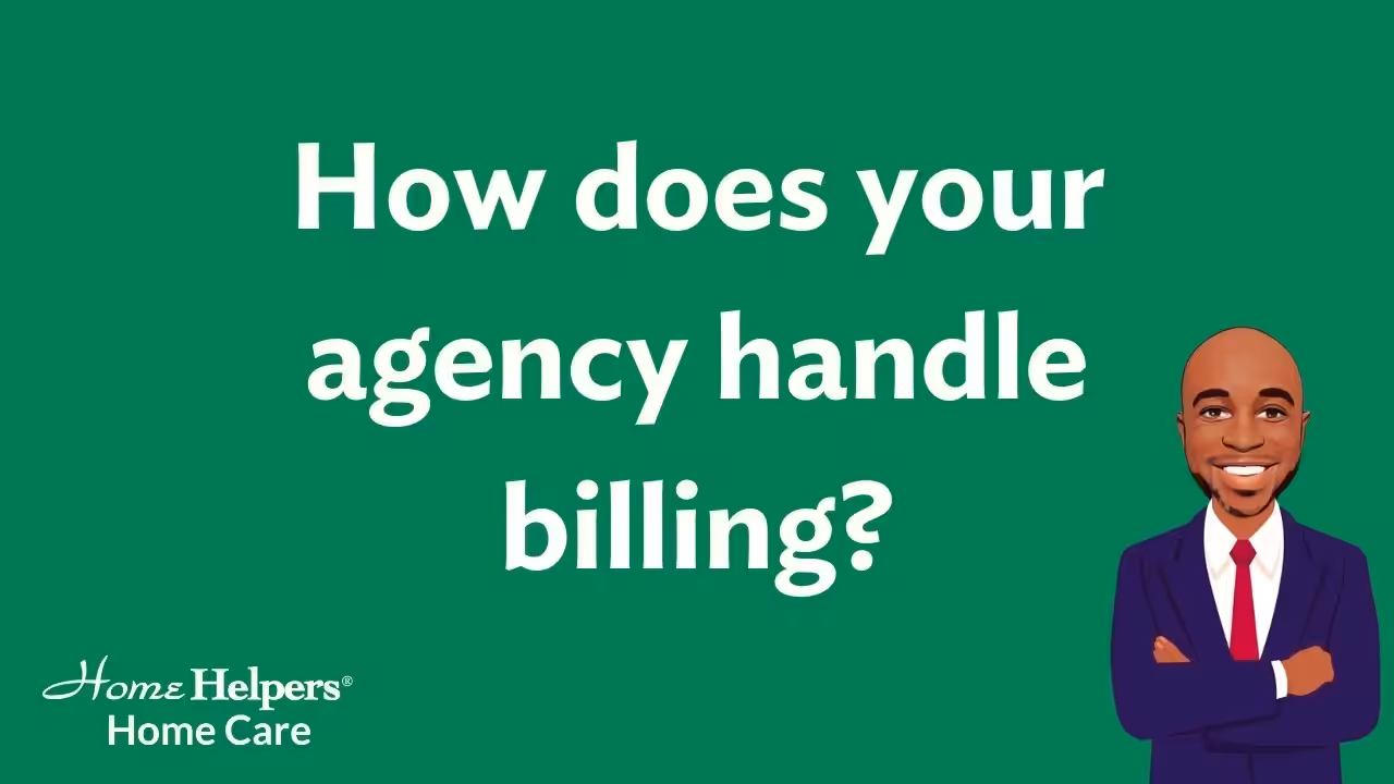Text graphic asking How does your agency handle billing? on a green background, with the Home Helpers Home Care logo and an illustrated man in a suit and tie smiling on the right.