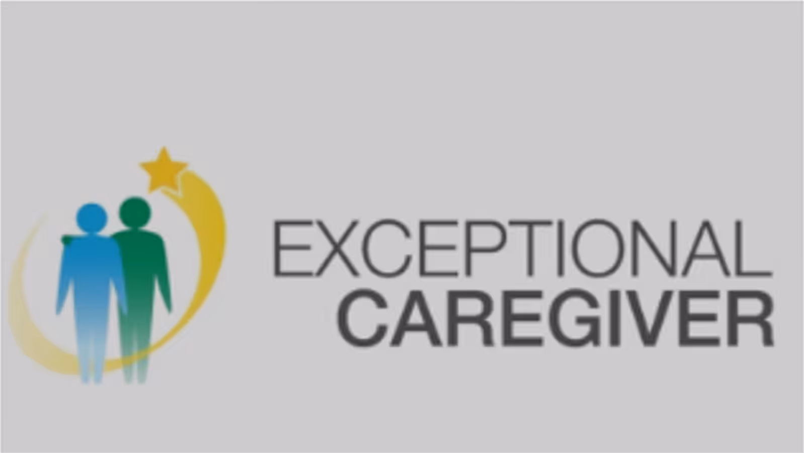 Logo with two human figures side by side, a gold swoosh with a star above them, and the words EXCEPTIONAL CAREGIVER to the right.