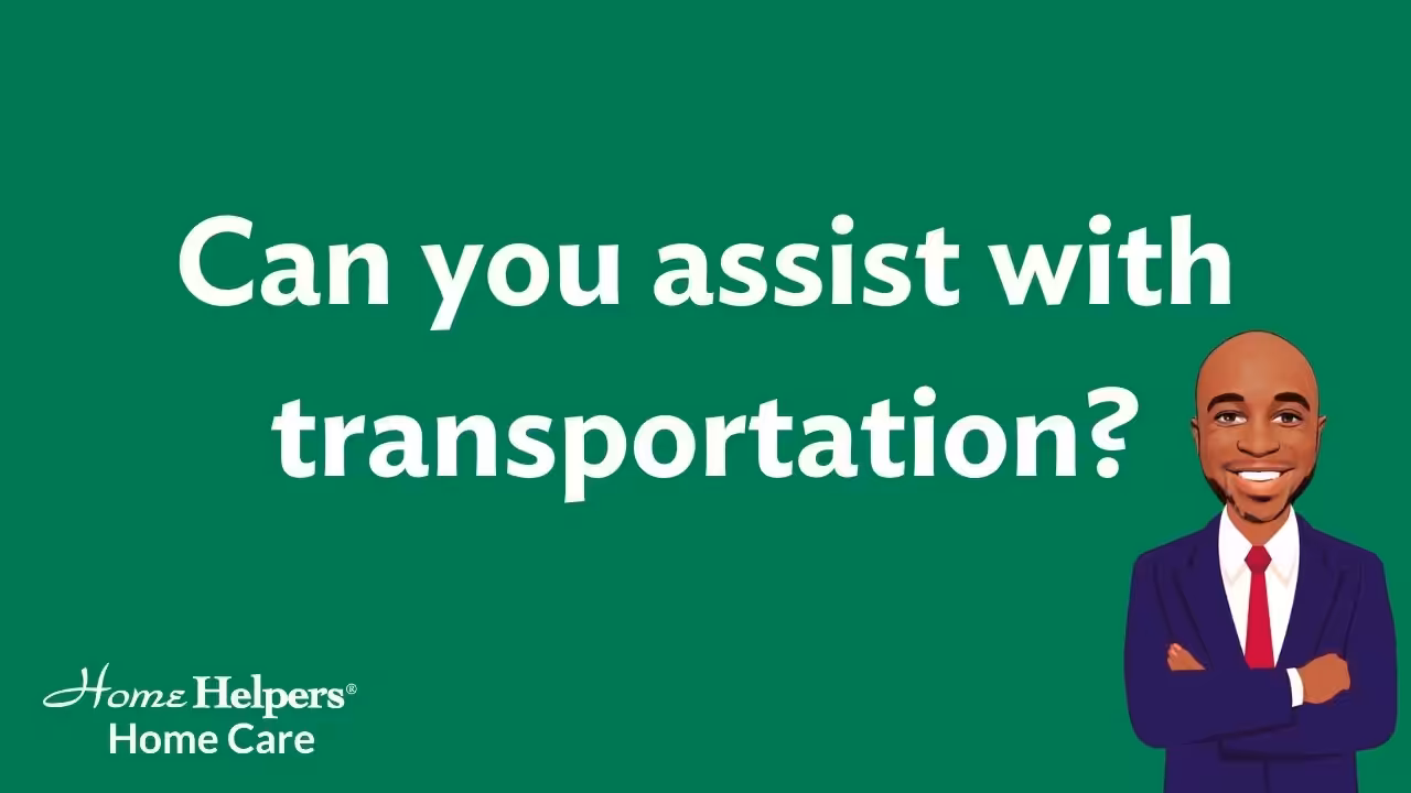 Green background with white text that reads, “Can you assist with transportation?” Bottom left has Home Helpers Home Care logo. Bottom right shows a cartoon man in a suit, smiling with folded arms.