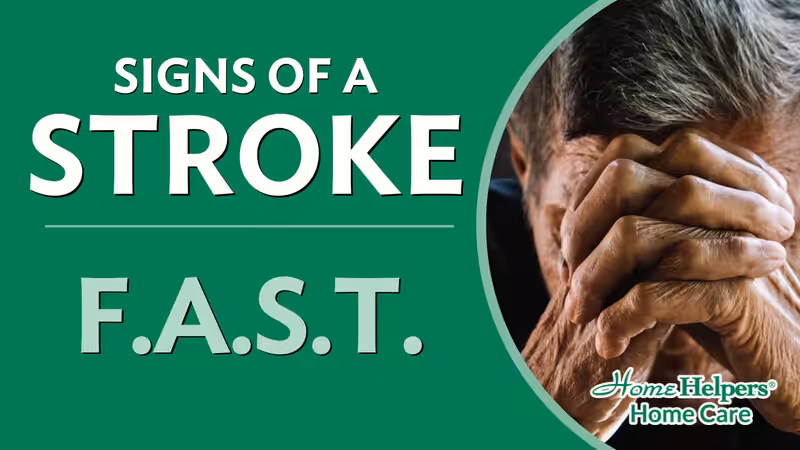 A graphic with the text Signs of a Stroke: F.A.S.T. and Home Helpers Home Care next to an older person holding their head in their hands, partially covering their face.