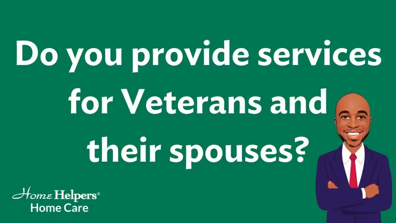 White text on a green background reads, Do you provide services for Veterans and their spouses? A logo at the bottom left says Home Helpers Home Care. On the right is a cartoon man in a suit smiling.
