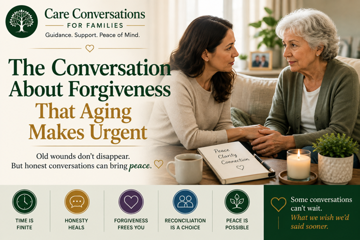 A younger woman holds hands with an older woman at a table, both appearing emotional. Text emphasizes the urgency of forgiveness with aging and promotes honest conversations for healing and peace, with icons highlighting key benefits.